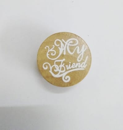Wooden Block Stamp Round -Sentiment Design 2 - My Friend