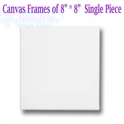 Canvas Frame 8" *8" Single Piece