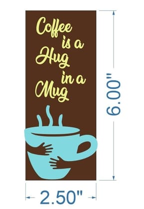 Brand Zero MDF Double Layered Fridge Magnet Design - Coffee Is A Hug In a Mug Design 3